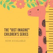 The “Just Imagine” Children’s Series from Mary M. Cushnie-Mansour